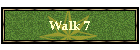 Walk 7