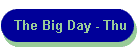 The Big Day - Thu