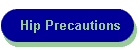 Hip Precautions